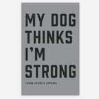 My Dog Thinks I’m Strong - tee