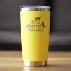 Life is Better With Cats - Insulated Coffee Tumbler Cup with Sliding Lid - Stainless Steel Travel Mug - Cat Gifts for Women and Men